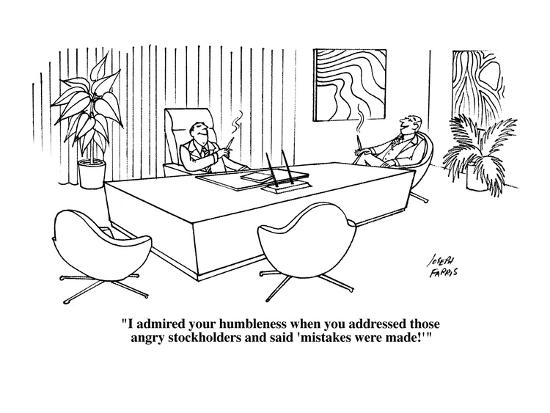 I admired your humbleness when you addressed those angry ...