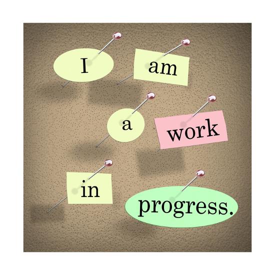 I Am A Work In Progress Quote Saying Bulletin Board Art Print Iqoncept Art Com I Am A Work In Progress Quote Saying Bulletin Board Art Print Iqoncept Art Com