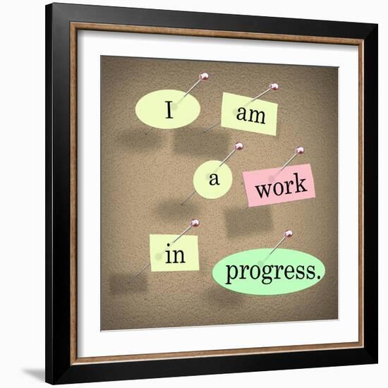 I Am a Work in Progress Quote Saying Bulletin Board-iqoncept-Framed Art Print