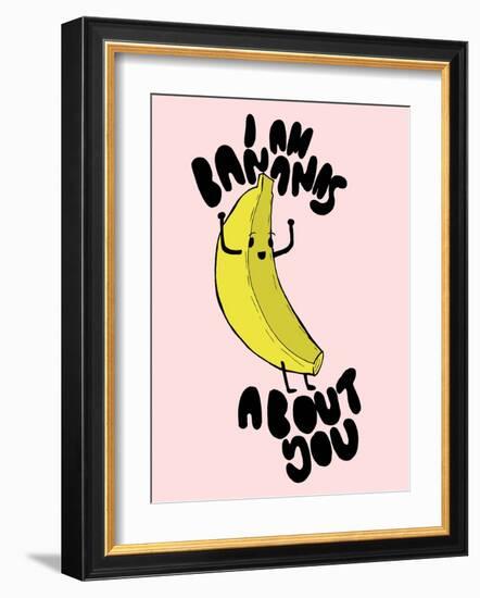 I Am Bananas About You-null-Framed Art Print