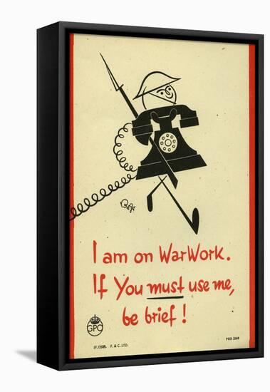 I Am on War Work, If You Must Use Me, Be Brief!-Oscar Berger-Framed Stretched Canvas