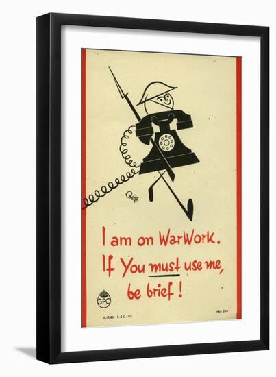 I Am on War Work, If You Must Use Me, Be Brief!-Oscar Berger-Framed Art Print