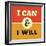 I Can and I Will-Lorand Okos-Framed Premium Giclee Print