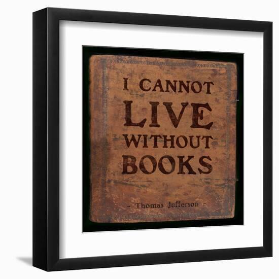 I Cannot Live - Thomas Jefferson Classic Quote-Jeanne Stevenson-Framed Art Print