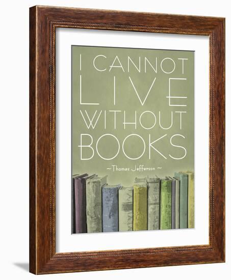 I Cannot Live Without Books Thomas Jefferson-null-Framed Art Print