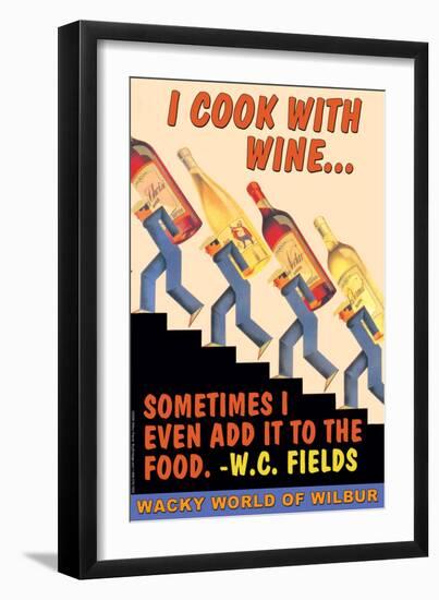 I Cook with Wine, Sometimes I Even Add It to the Food-null-Framed Art Print