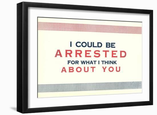 I Could be Arrested-null-Framed Art Print