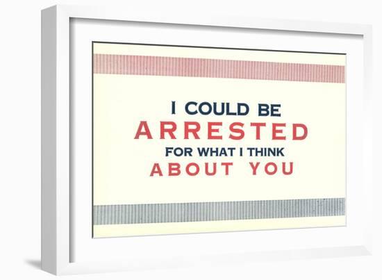 I Could be Arrested-null-Framed Art Print