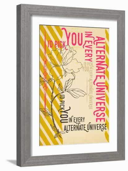 I'd Pick You In Every Alternate Universe-null-Framed Art Print