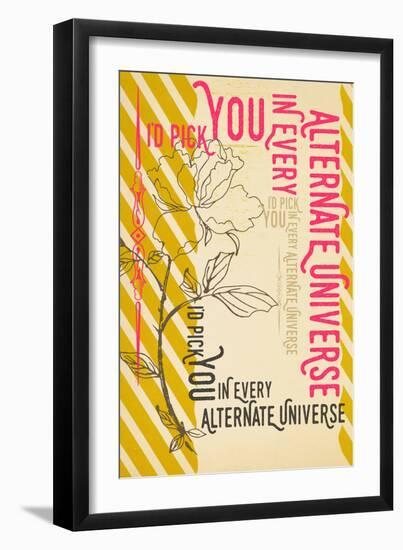 I'd Pick You In Every Alternate Universe-null-Framed Art Print