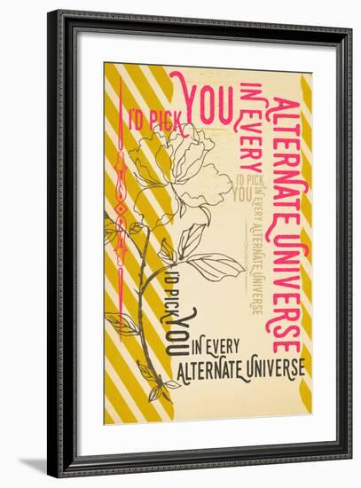 I'd Pick You In Every Alternate Universe-null-Framed Art Print