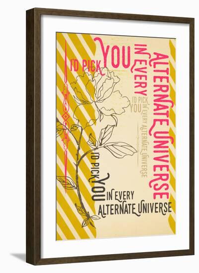 I'd Pick You In Every Alternate Universe-null-Framed Art Print