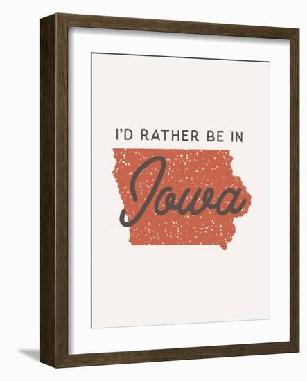 I'd Rather Be In Iowa-null-Framed Art Print