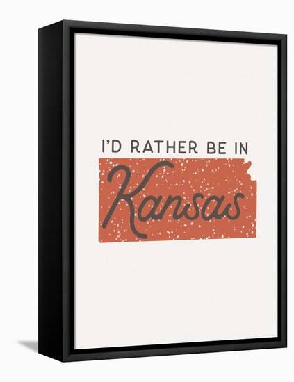 I'd Rather Be In Kansas-null-Framed Stretched Canvas