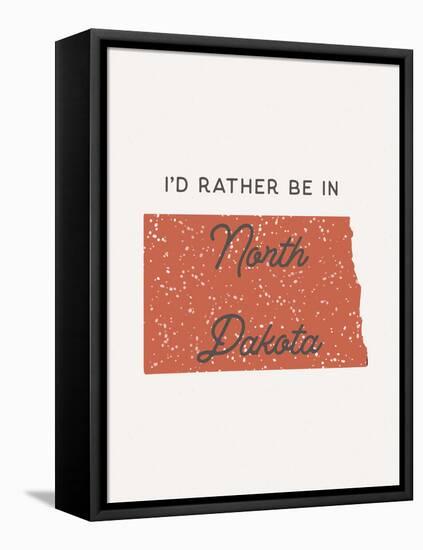 I'd Rather Be In North Dakota-null-Framed Stretched Canvas