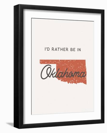 I'd Rather Be In Oklahoma-null-Framed Art Print