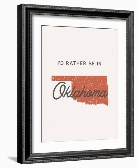 I'd Rather Be In Oklahoma-null-Framed Art Print