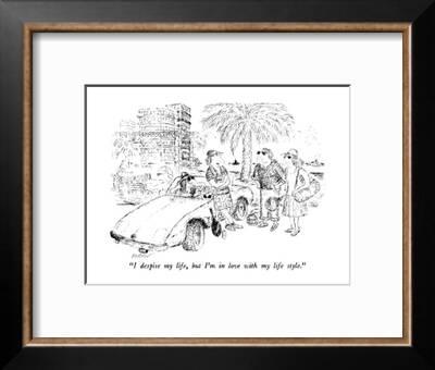 I Despise My Life But I M In Love With My Life Style New Yorker Cartoon Premium Giclee Print Edward Koren Art Com I Despise My Life But I M In Love With My Life Style New Yorker Cartoon Premium Giclee Print Edward Koren Art Com