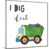 I Dig Dirt V2-Jennifer McCully-Mounted Art Print