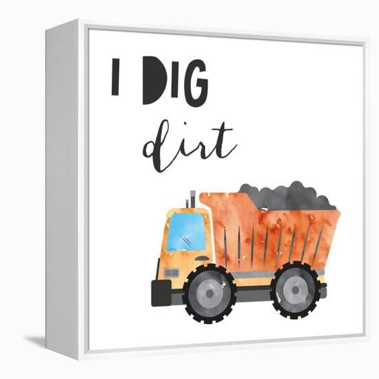 I Dig Dirt-Jennifer McCully-Framed Stretched Canvas