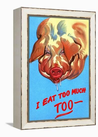 I Eat Too Much-Curt Teich & Company-Framed Stretched Canvas