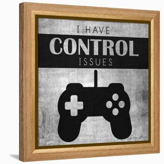 I Have Control Issues-Denise Brown-Framed Stretched Canvas