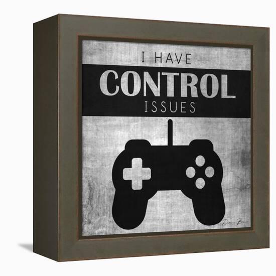 I Have Control Issues-Denise Brown-Framed Stretched Canvas