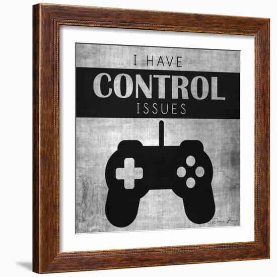 I Have Control Issues-Denise Brown-Framed Premium Giclee Print