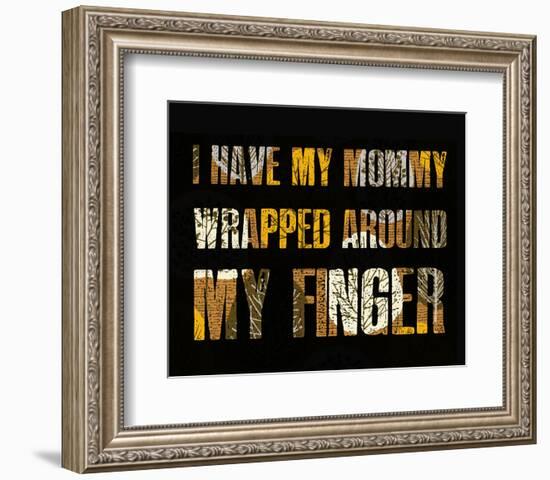 I have my Mommy Wrapped around my Finger I-Irena Orlov-Framed Art Print