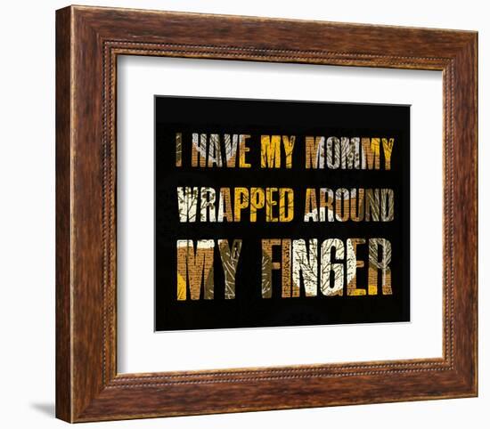 I have my Mommy Wrapped around my Finger I-Irena Orlov-Framed Art Print