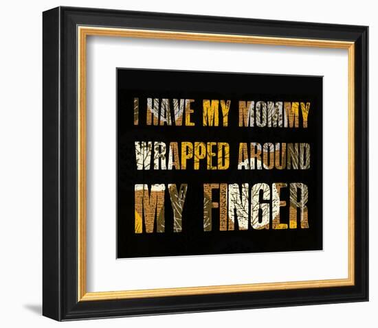 I have my Mommy Wrapped around my Finger I-Irena Orlov-Framed Art Print