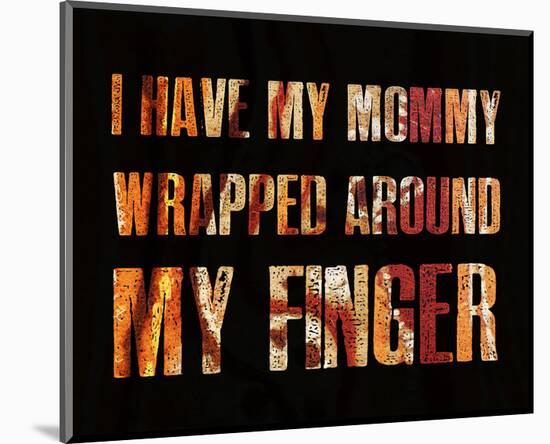 I have my Mommy Wrapped around my Finger II-Irena Orlov-Mounted Art Print