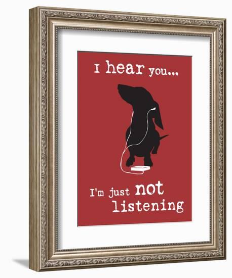 I Hear You-Dog is Good-Framed Art Print