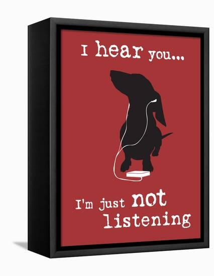 I Hear You-Dog is Good-Framed Stretched Canvas