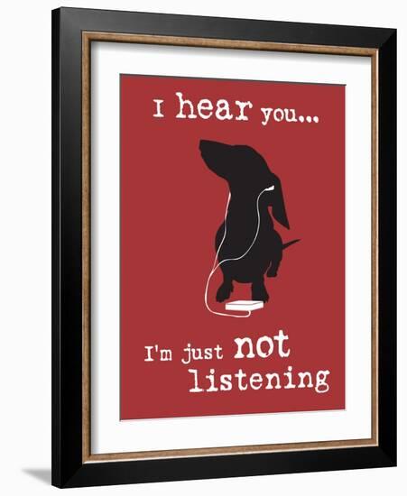 I Hear You-Dog is Good-Framed Art Print