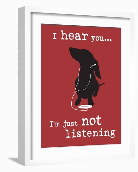 I Hear You-Dog is Good-Framed Art Print