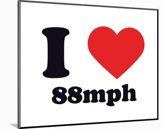 I Heart 88mph-null-Mounted Giclee Print