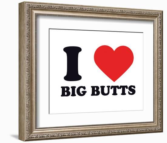 I Heart Big Butts-null-Framed Giclee Print