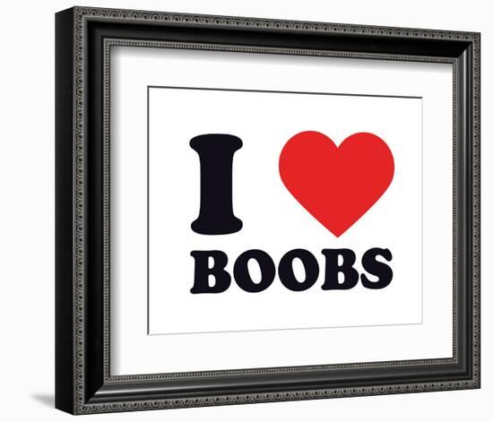 I Heart Boobs--Framed Giclee Print