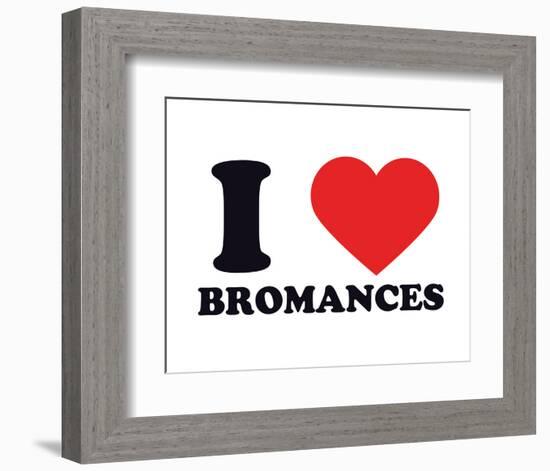 I Heart Bromances-null-Framed Giclee Print