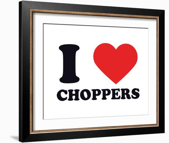 I Heart Choppers-null-Framed Giclee Print