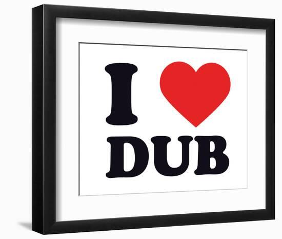 I Heart Dub-null-Framed Giclee Print