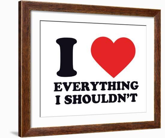 I Heart Everything I Shouldn't-null-Framed Giclee Print