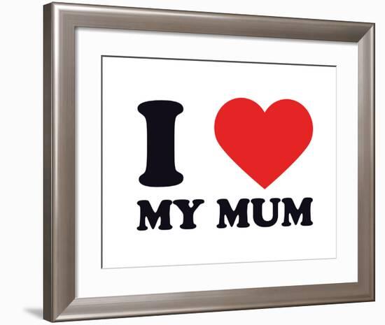 I Heart My Mum-null-Framed Giclee Print