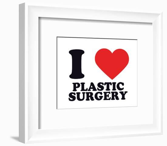 I Heart Plastic Surgery-null-Framed Giclee Print