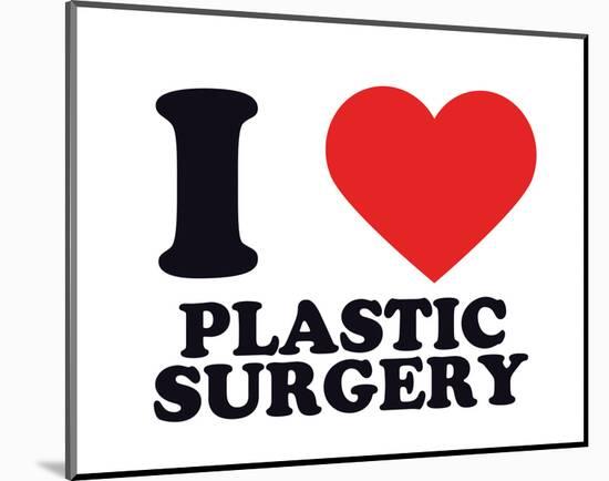 I Heart Plastic Surgery-null-Mounted Giclee Print