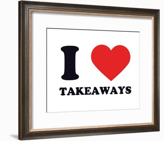 I Heart Takeaways-null-Framed Giclee Print