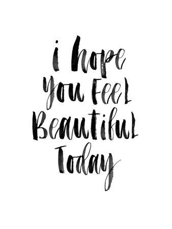 I Hope You Feel Beautiful Today Art Print By Brett Wilson Art Com