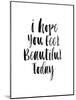 I Hope You Feel Beautiful Today-Brett Wilson-Mounted Art Print