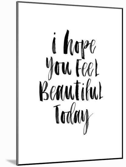 I Hope You Feel Beautiful Today-Brett Wilson-Mounted Art Print